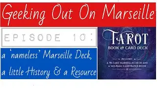 Geeking Out on Marseille Series: Ep.10 | A ‘Nameless’ Marseille Deck, a little History & a Resource