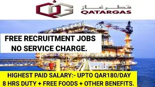 QATARGAS Job vacancy 2021 // Free Recruitment jobs for Qatar 🇶🇦// Free visa jobs free foods.