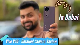 Vivo V40 Camera Review In Dubai: Video Stabilization, Night Camera, Zoom Test, Portrait & More!