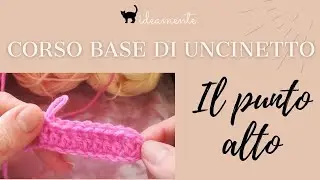 CORSO BASE DI UNCINETTO 3-Il punto alto