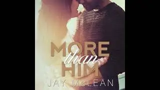 More Than Him - Jay McLean