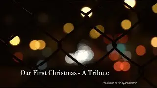 Our First Christmas &ndash; A Tribute