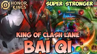 Bai Qi KING OF CLASH LANE Best Fighter 100% SUPER STRONGER - Honor of Kings (HOK)