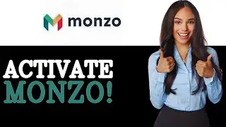 How To Activate New Monzo Card (2025)