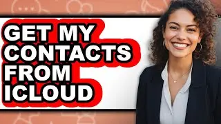 How Can I Get My Contacts from Icloud (updated)