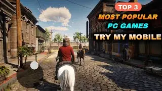 TOP 3 MOST POPULAR PC GAMES TRY IN MY MOBILE 📲 GAMES LIKE ( GTA 5 : FORZA HORIZON 5 : RDR 2 : ) 📌