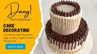 Dang! That's Delicious: Two Tiered Cake Decorating (GF, V, Top 9 Free)