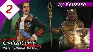 Let&rsquo;s Play Civilization VI Multiplayer (W/ Kebzero)!  The Russia & Nubia Campaign, Ep 02