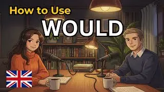 How to Use WOULD in English | Real English Conversation Practice