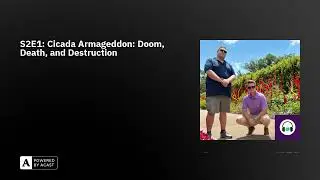 S2E1: Cicada Armageddon: Doom, Death, and Destruction