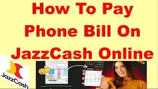 How To Pay Phone Bill On JazzCash Online