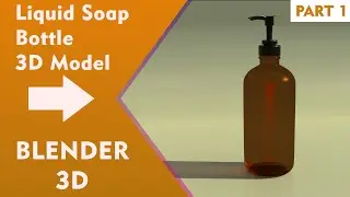 Liquid Soap Bottle 3D Model | Part 1| Blender 3D | #blender #3d #products #blendertutorial