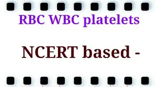 RBC/WBC/ platelets/ plasma... NCERT based..2019 neet