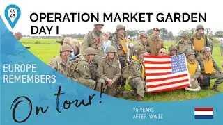 Operation Market Garden - 75th commemorations - Day 1 (EN)