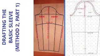 METHOD 2 (PART 1): How To Draft The Basic Sleeve Pattern or Sloper