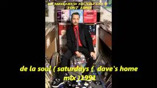 de la soul ( saturdays )  dave's home mix  1991
