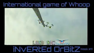 International Game of Whoop Week #11 InVeRTed OrBits!