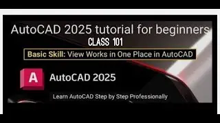 2025 AutoCAD Tutorial For Beginner Class 101
