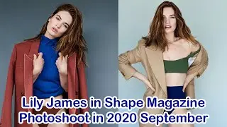 Lily James in Shape Magazine Photoshoot in 2020 September