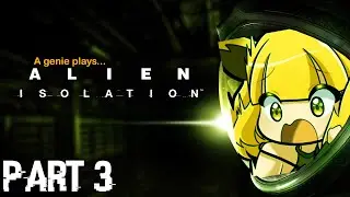 SPACE IS WAY TOO SCARY | Alien: ISOLATION Part 3!