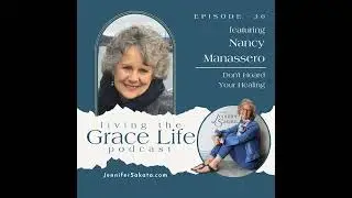 Ep. 36 Don't Hoard Your Healing | Nancy Manassero