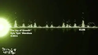 Kyle 'Epic' Mendoza - 'The Joy of Growth'