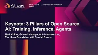 Keynote: 3 Pillars of Open Source AI: Training, Inference, Agents - Mark Collier with Special Guests