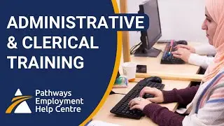 Learn Administration and Clerical Skills with Pathways Employment Help Centre