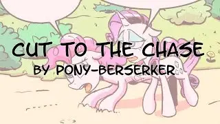 MLP Comic Dub Cut to the Chase