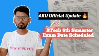 AKU OFFICIAL UPDATE| BTECH 6th SEMESTER EXAM DATE SCHEDULED
