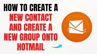 How to Create a New Contact and Group in Hotmail &ndash; Full 2025 Guide