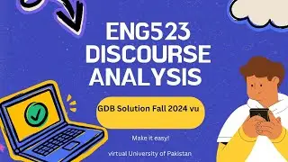 ENG523-Discourse Analysis GDB Solution/fall 2024 vu