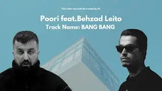 Poori x Behzad Leito &ndash; BANG BANG Official AI Music Video