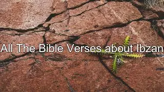 What does the Bible Say About Ibzan - All the Bible Verses About Ibzan