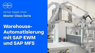 K&ouml;rber Master Class: Warehouse-Automatisierung mit SAP EWM und SAP MFS