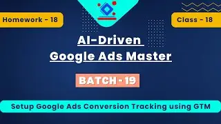 HomeWork 18 - Setup Google Ads Conversion Tracking using GTM