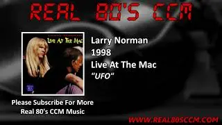 Larry Norman - UFO (Live)