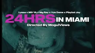 24 Hours in Miami Freestyle ( Lyssa, MG Ya, Rated R, Tnastee, Playboi Jay, Arie) OFFICIAL VIDEO