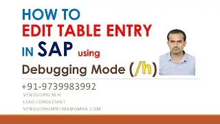 SAP Basics : #8 : EDIT TABLE ENTRY IN SAP in Debugging Mode (/h)