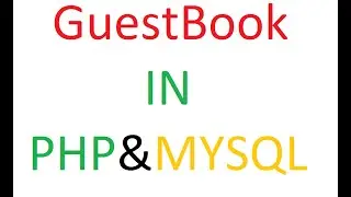 PHP and MYSQL Guestbook Tutorial