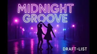 Midnight Groove &mdash; Draft-List | Smooth Dance & New Jack Swing Vibe (Official Audio)