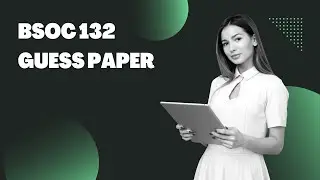 BSOC 132 GUESS PAPER