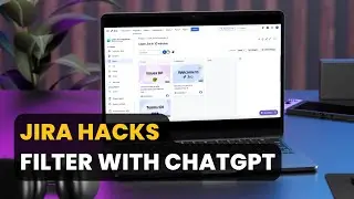 Jira Hacks: CREATE complex filters using CHATGPT