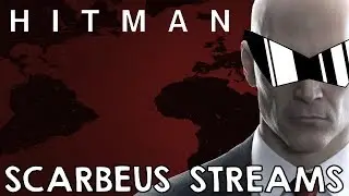 Scarbeus Streams - Hitman: The Assassin Is Back on Request!