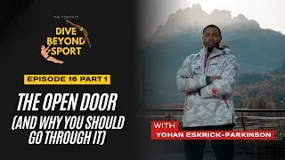 The Open Door (And Why You Should Go Through It) with Yohan Eskrick-Parkinson | DIVE Ep.16 Part 1