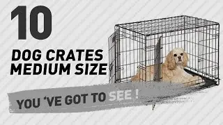 Dog Crates Medium Size // Top 10 Most Popular