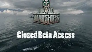 World of Warships - Closed Beta Access for a limited time.