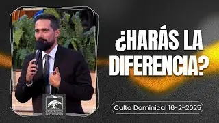 ¿Harás la diferencia? | Culto dominical 16-02-2025 7:30 a.m.