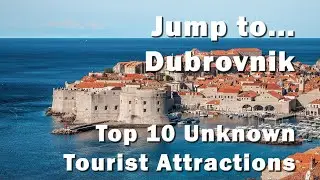 10 Unknown Top Tourist Attractions in Dubrovnik