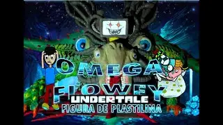 UNDERTALE | Omega Flowey | Figura De Plastilina con @chuyitogamer349